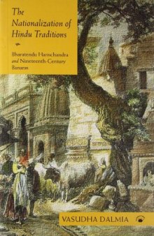 The Nationalization of Hindu Traditions: Bharatendu Harischandra and Nineteenth-Century Banaras