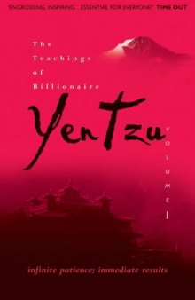 The Teachings of Billionaire Yen Tzu: Infinite Patience; Immediate Results V. 1