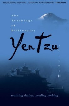 The Teachings of Billionaire Yen Tzu: Realising Desires; Needing Nothing V. 2