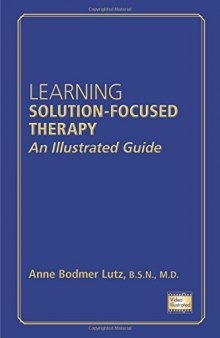 Learning Solution-Focused Therapy: An Illustrated Guide
