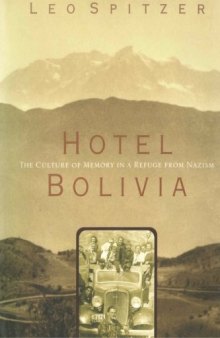 Hotel Bolivia: The Culture of Memory in a Refuge from Nazism