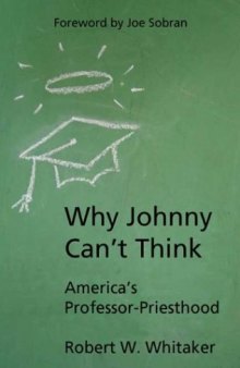 Why Johnny Can’t Think : America’s Professor-Priesthood
