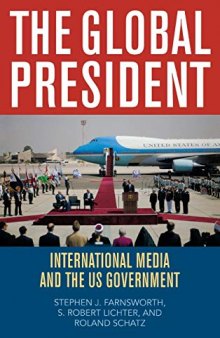 The Global President: International Media and the US Government