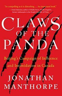 Claws of the Panda: Beijing’s Campaign of Influence and Intimidation in Canada