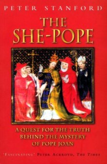 The She-Pope: a Quest For the Truth Behind the Mystery of Pope Joan