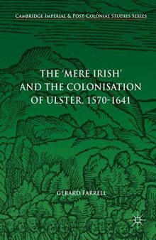 The ’Mere Irish’ and the Colonisation of Ulster, 1570-1641