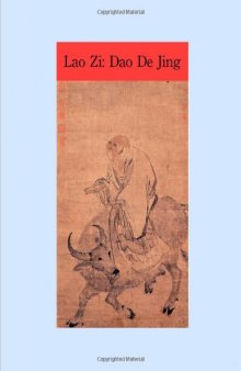 The Way and Its Power: Lao Zi’s Dao De Jing