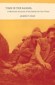 Time in the Barrel: A Marine’s Account of the Battle for Con Thien
