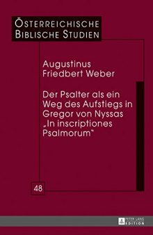 Der Psalter als ein Weg des Aufstiegs in Gregor von Nyssas „In inscriptiones Psalmorum“