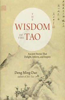 Wisdom of the Tao: Ancient Stories that Delight, Inform, and Inspire