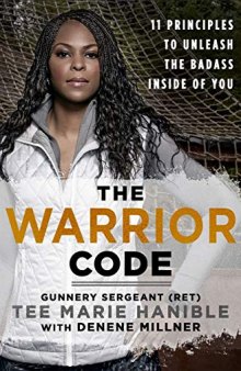 The Warrior Code: 11 Principles to Find Your Grit, Tap Into Your Strengths and Unleash the Badass Inside You