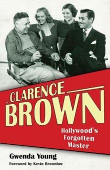 Clarence Brown: Hollywood’s Forgotten Master