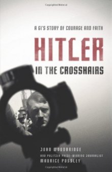 Hitler in the Crosshairs: A GI’s Story of Courage and Faith