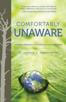 Comfortably Unaware: What We Choose to Eat is Killing Us and Our Planet