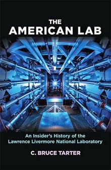 The American Lab: An Insider’s History of the Lawrence Livermore National Laboratory