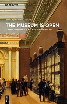 The Museum Is Open: Towards a Transnational History of Museums 1750-1940