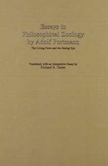 Essays In Philosophical Zoology By Adolf Portmann: The Living Form And The Seeing Eye