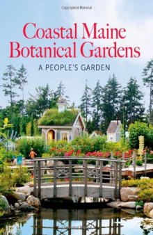 Coastal Maine Botanical Gardens: A People’s Garden