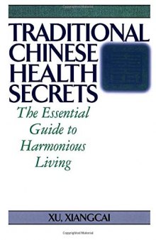 Traditional Chinese Health Secrets: The Essential Guide to Harmonious Living