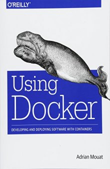 Using Docker: Developing and Deploying Software with Containers