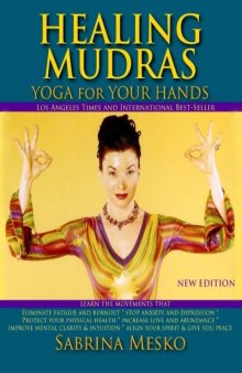 Healing Mudras: Yoga for Your Hands - New Edition