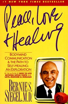 Peace, Love and Healing: Bodymind Communication the Path to Self-Healing: An Exploration