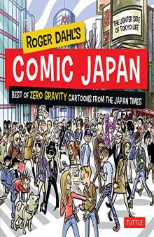 Roger Dahl’s Comic Japan: Best of Zero Gravity Cartoons from the Japan Times-The Lighter Side of Tokyo Life