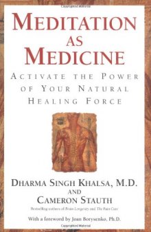 Meditation as Medicine: Activate the Power of Your Natural Healing Force