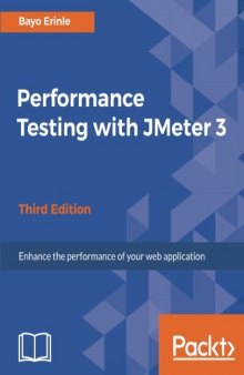 Performance Testing with JMeter 3: Enhance the performance of your web application