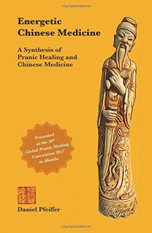 Energetic Chinese Medicine: A Synthesis of Pranic Healing and Chinese Medicine