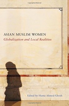 Asian Muslim Women: Globalization and Local Realities