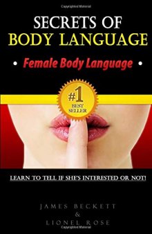 Secrets of Body Language: Female Body Language. Learn to Tell if She’s Interested or Not! (Updated 2013)