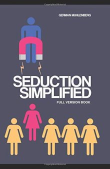 Seduction Simplified: Full version: How to Create Powerful Self Confidence Habits to Change Your Life with women