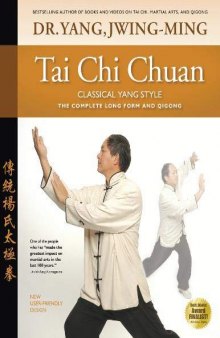 Tai Chi Chuan—Classical Yang Style: The Complete Long Form and Qigong