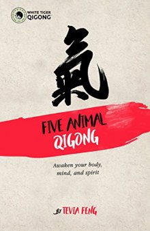 Five Animal Qigong: Awaken Your Body Mind and Spirit