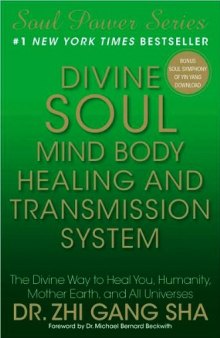 Divine soul mind body healing and transmission system. the divine way to heal you, humanity, mother earth, and all universes