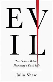 Evil: The Science Behind Humanity’s Dark Side
