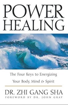 Power healing. the four keys to energizing your body, mind, and spirit