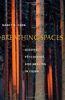 Breathing spaces. qigong, psychiatry, and healing in China
