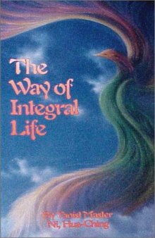 The way of integral life : the teachings of a Taoist master