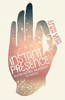 Always Already Free Instant Presence: Allow Natural Meditation to Happen