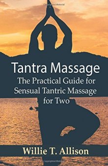 Tantra Massage The Practical Guide for Sensual Tantric Massage for Two