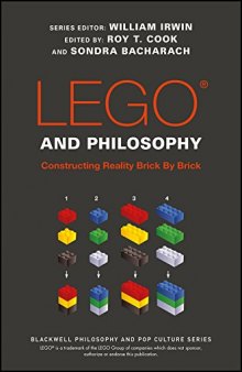 LEGO and philosophy : constructing reality brick by brick