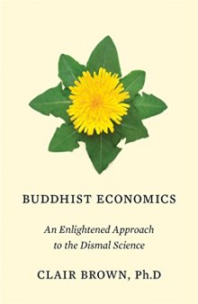 Buddhist Economics: An Enlightened Approach to the Dismal Science