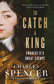 To Catch a King: Charles II’s Great Escape