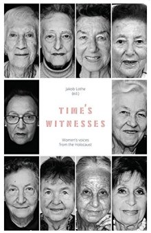 Time’s Witnesses: Women’s Voices from the Holocaust