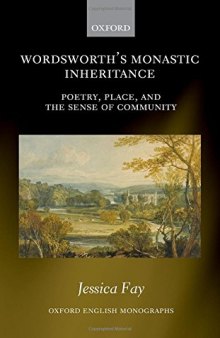 Wordsworth’s Monastic Inheritance: Poetry, Place, and the Sense of Community