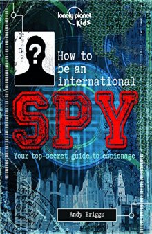 How to Be an International Spy: Your Training Manual, Should You Choose to Accept It