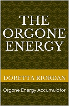 The Orgone Energy: Orgone Energy Accumulator