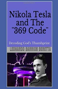 Nikola Tesla and The ¨369 Code¨: Decoding God’s Thumbprint